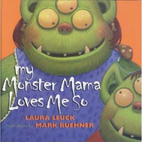 My Monster Mama Loves Me So - by Laura Leuck (Paperback)
