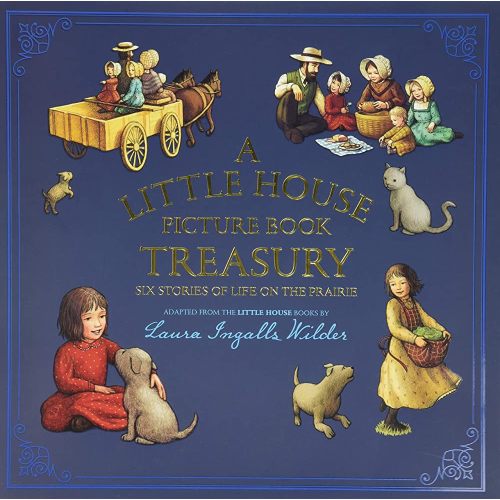 A Little House Picture Book Treasury: A Pioneer Family Story Collection About Frontier Life for Children (Ages 4–8)
