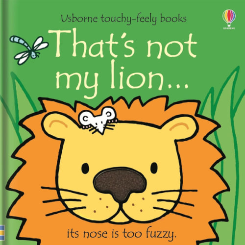 That's not my lion...: An Interactive, Sensory Touchy-Feely Book Featuring Animals with Tactile Patches for Babies and Toddlers (THAT'S NOT MY�)