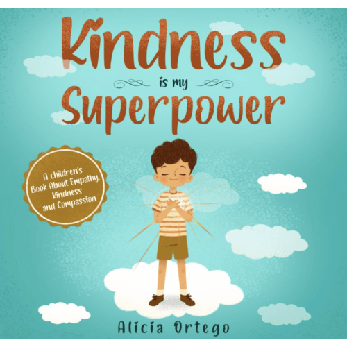 Kindness is my Superpower: A children's Book About Empathy, Kindness and Compassion (My Superpower Books)