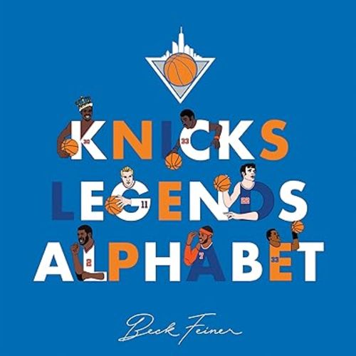 Knicks Legends Alphabet (Legendary Alphabet) Hardcover – Picture Book, October 24, 2023