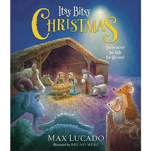 Itsy Bitsy Christmas: A Reimagined Nativity Story for Advent and Christmas
