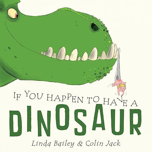 If You Happen to Have a Dinosaur Board book – Picture Book, March 7, 2017
