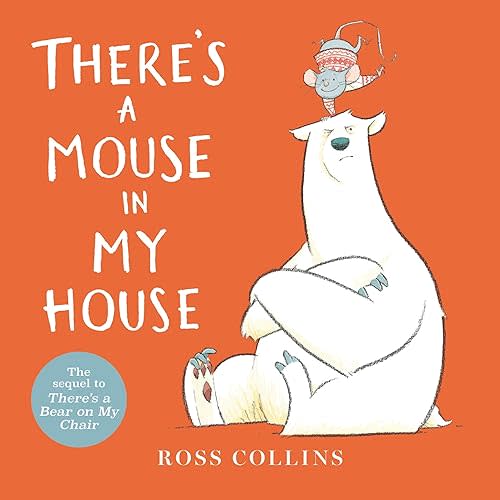 There's a Mouse in My House (Ross Collins' Mouse and Bear Stories) Board book – Picture Book, September 19, 2023