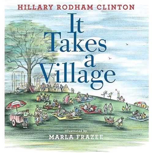 It Takes a Village: Picture Book Hardcover – Picture Book, September 12, 2017