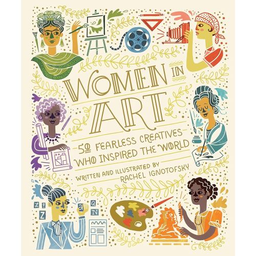 Women in Art: 50 Fearless Creatives Who Inspired the World (Women in Science)
