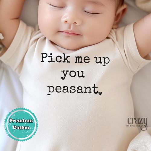 Pick Me Up You Peasant Baby ONESIE® Brand, Funny Baby Onesies® For Baby Shower Gift, Funny ONESIES® For Babies