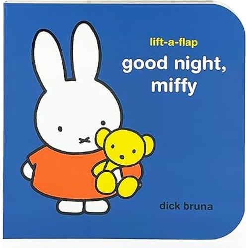 Good Night, Miffy A Lift-a-Flap Book