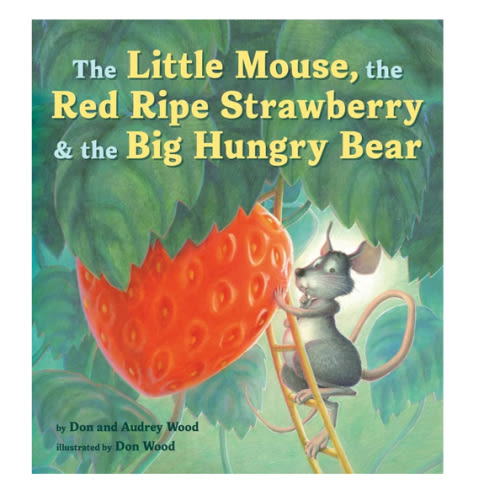 The Little Mouse, the Red Ripe Strawberry, and the Big Hungry Bear