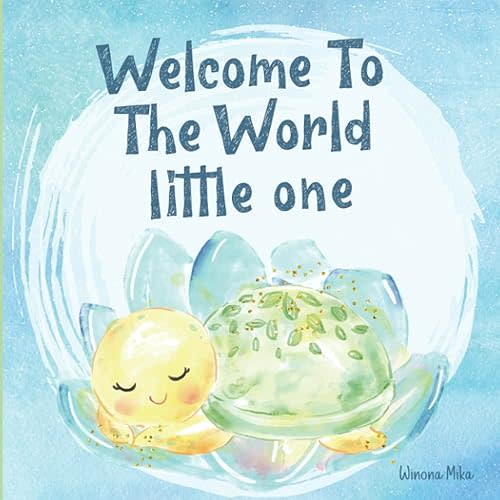 Welcome To the World Little One: A New Baby Keepsake Gift, Beautifully Illustrated Story Book For Parents and Child Paperback – May 6, 2021