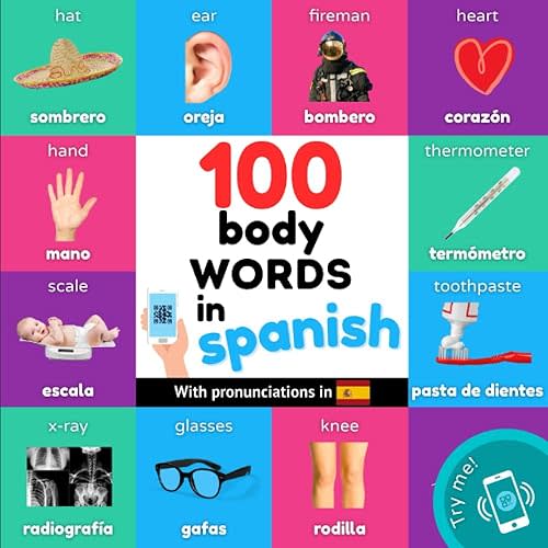 100 body words in spanish: Bilingual picture book for kids: english / spanish with pronunciations (Learn spanish)