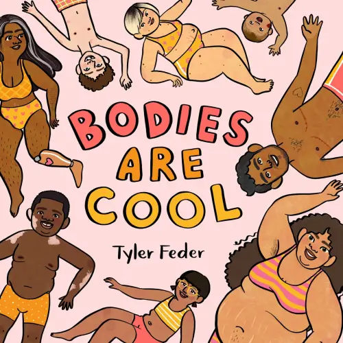 Bodies Are Cool a book by Tyler Feder and Tyler Feder - Bookshop.org US