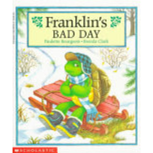 Franklin's Bad Day - Paulette Bourgeois
