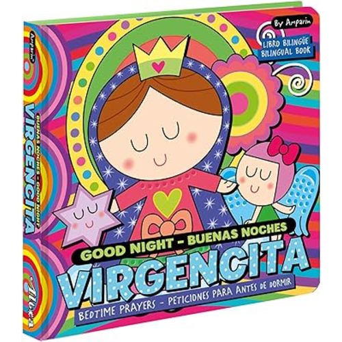 Good Night Buenas noches Virgencita. A Bilingual Bedtime Prayer Book: Libros bilingües para niños