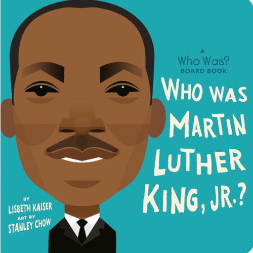 Who Was Martin Luther King, Jr.?: A Who Was? Board Book