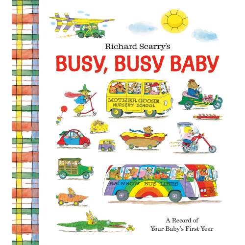 Richard Scarry's Busy, Busy Baby: A Record of Your Baby's First Year: Baby Book with Milestone Stickers | Barnes & Noble®