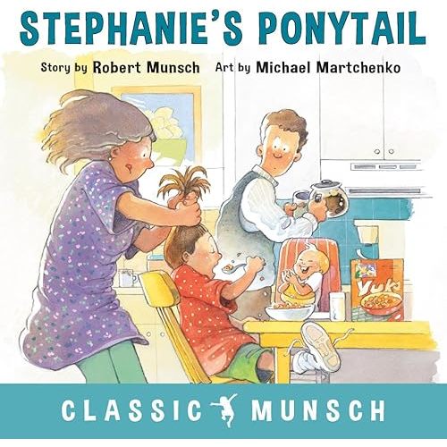 Stephanie's Ponytail (Classic Munsch) Paperback – Picture Book, April 10, 2018