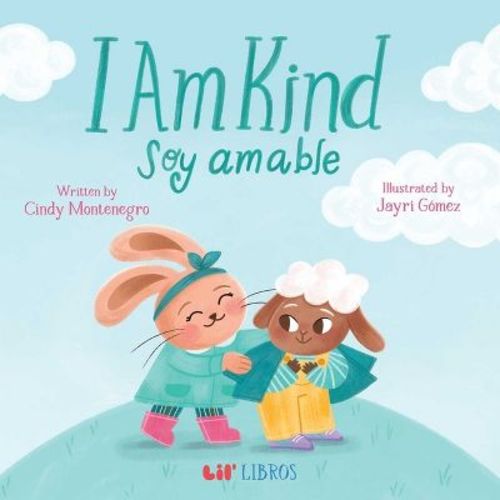 I Am Kind / Soy Amable (Bilingual: English & Spanish) - by Cindy Montenegro (Board Book)