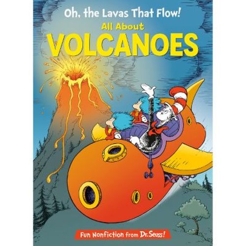 Oh, the Lavas That Flow! All about Volcanoes - (Cat in the Hat's Learning Library) by Todd Tarpley (Hardcover)