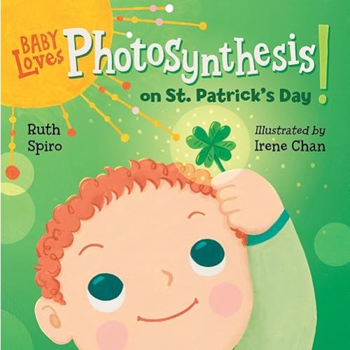 Baby Loves Photosynthesis on St. Patrick's Day! (Baby Loves Science) Board book – January 25, 2022