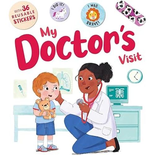 My Doctor's Visit: an Interactive Storybook with 36 Reusable Bravery Stickers