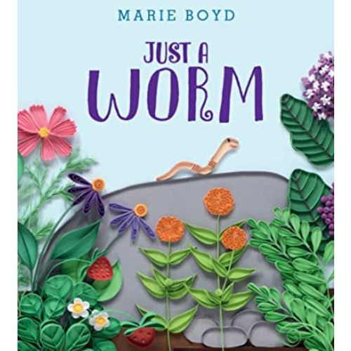 Just a Worm: A STEAM Picture Book About Nature, Interdependence, and Celebrating Individuality for Kids (Ages 4-8)
