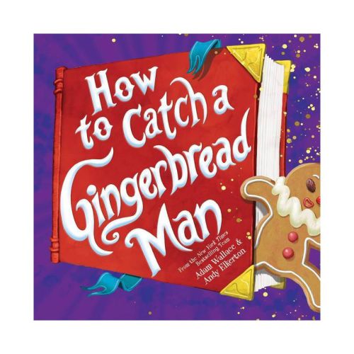 How to Catch a Gingerbread Man - by Adam Wallace (Hardcover)