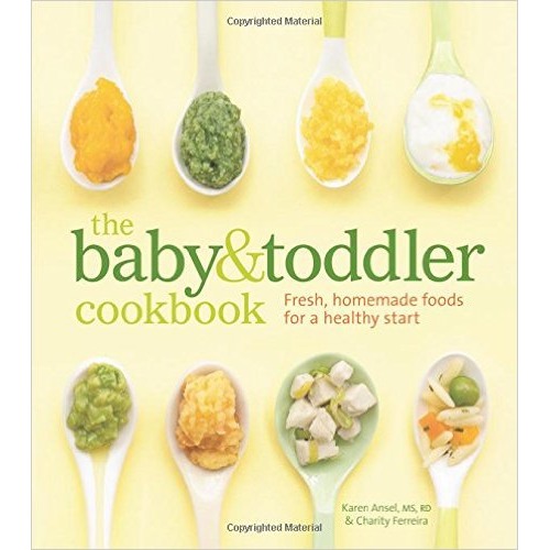 The Baby and Toddler Cookbook: Fresh, Homemade Foods for a Healthy Start
