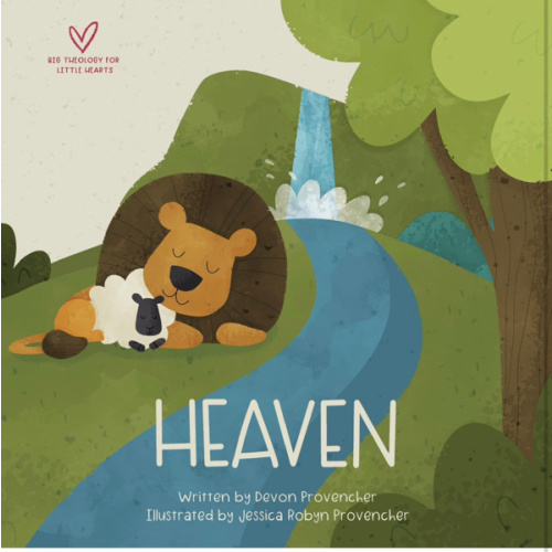 Heaven (Big Theology for Little Hearts)