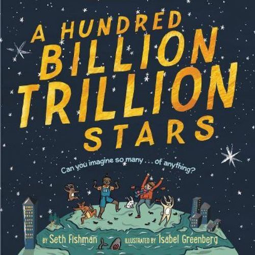Hundred Billion Trillion Stars - by Seth Fishman (School And Library)