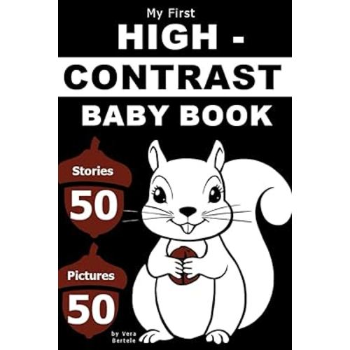 My First High-Contrast Baby Book: 50 Short Animal Stories with 50 Black & White Pictures for Reading Aloud – Perfect for Newborns, Infant Development, and Baby Shower Gifts