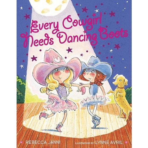 Every Cowgirl Needs Dancing Boots Hardcover – Picture Book, June 9, 2011