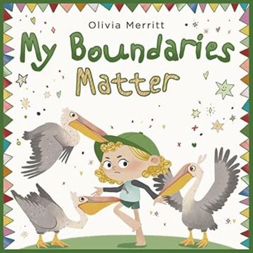 My Boundaries Matter: Social Emotional Picture Book For Kids About Respect, Consent, Private Parts, Personal Space, Social Skills. Body Awareness & Safety (Inspiring Children's Books)