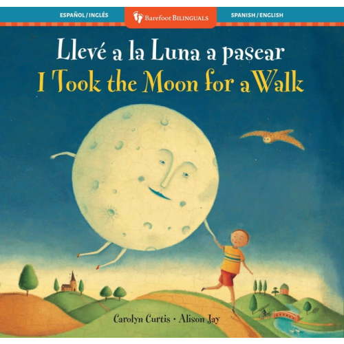 Barefoot Bilinguals I Took the Moon for a Walk (Bilingual Spanish & English), (Paperback)
