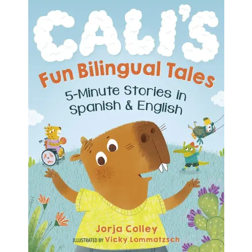Cali's Fun Bilingual Tales: 5-Minute Stories in Spanish and English a book by Jorja Colley and Vicky Lommatzsch - Bookshop.org US