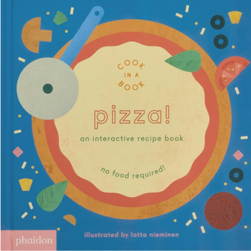 Pizza!: An Interactive Recipe Book (Cook In A Book)