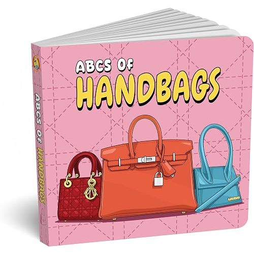 ABCs of Handbags: A Fashion-Lover's Alphabet Board Book for Babies & Toddlers