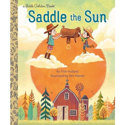 Saddle the Sun (Little Golden Book) Hardcover – Picture Book, May 2, 2023