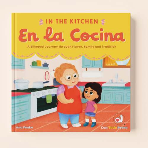 **NEW RELEASE** In the Kitchen, En La Cocina :A Bilingual Journey through Flavor, Family and Tradition