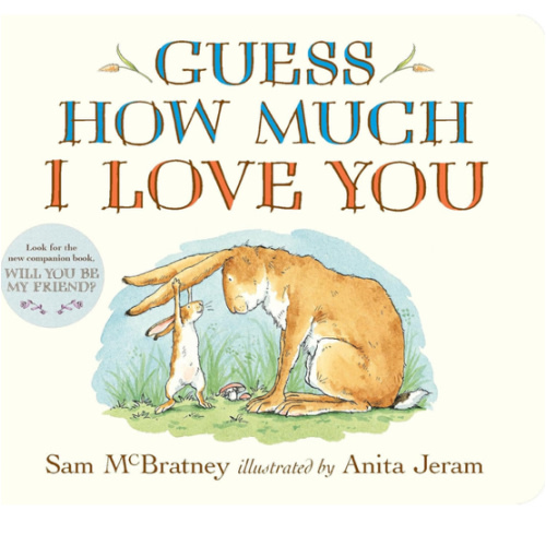 Guess How Much I Love You: (The Heartwarming Tale of Little Nutbrown Hare Loving Right Up to the Moon and Back - An Ideal Baby Shower Gift & Easter Basket Stuffer for Babies & Toddlers)