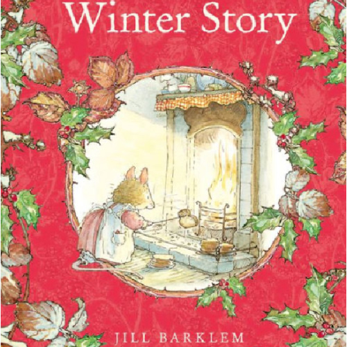 Winter Story: A 40th Anniversary Classic Picture Book of Nostalgic Nature Stories (Brambly Hedge)
