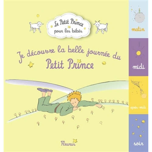 Je découvre la belle journée du Petit Prince (Hardcover) | Indigo