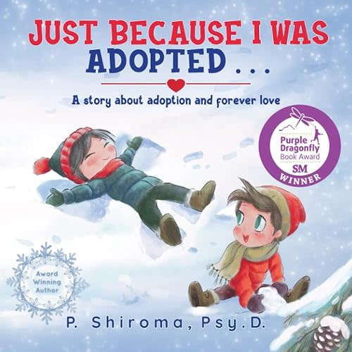 Just Because I was Adopted . . .: A Story About Adoption and Forever Love Paperback – April 11, 2021
