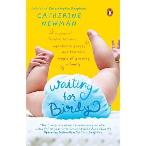 Waiting for Birdy - by Catherine Newman (Paperback)