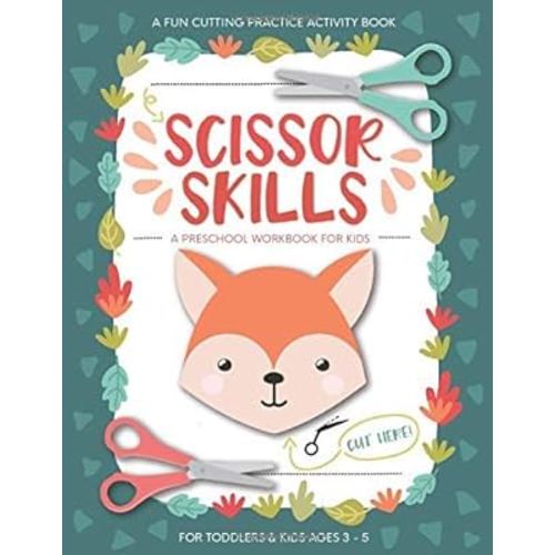 Scissor Skills Preschool Workbook for Kids: A Fun Cutting Practice Activity Book for Toddlers and Kids ages 3-5: Scissor Practice for Preschool ... 40 Pages of Fun Animals, Shapes and Patterns