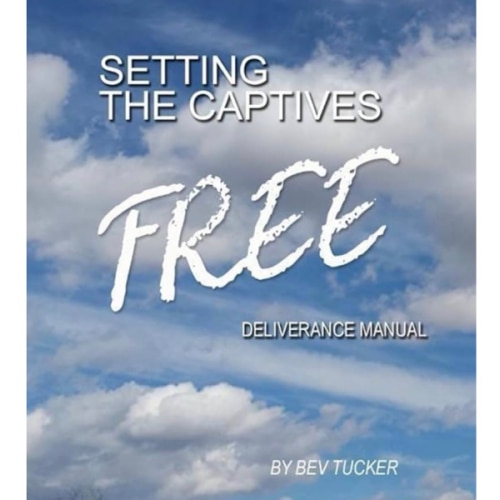Setting the Captives Free: Deliverance Manual