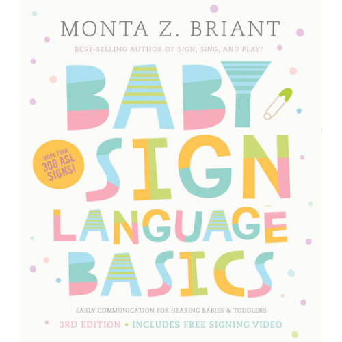 Baby Sign Language Basics: Early Communication For Hearing Babies And Toddlers, 3rd Edition