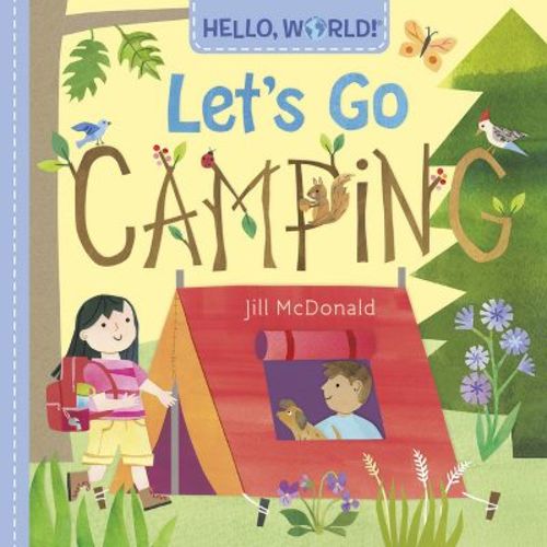 Hello, World! Let's Go Camping - by Jill McDonald (Board Book)
