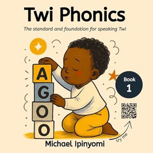 Twi Phonics: The standard and foundation for speaking Twi