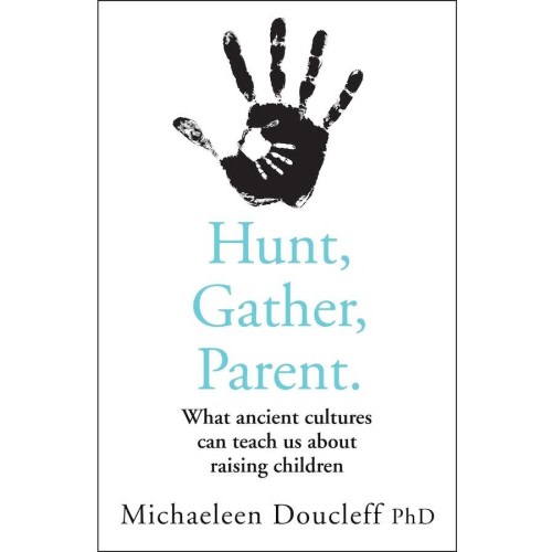 Hunt, Gather, Parent